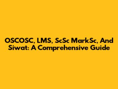 OSCOSC, LMS, ScSc MarkSc, And Siwat: A Comprehensive Guide