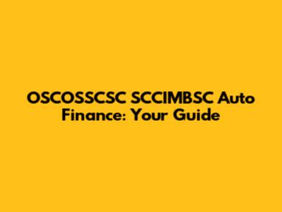 OSCOSSCSC SCCIMBSC Auto Finance: Your Guide