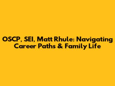 OSCP, SEI, Matt Rhule: Navigating Career Paths & Family Life