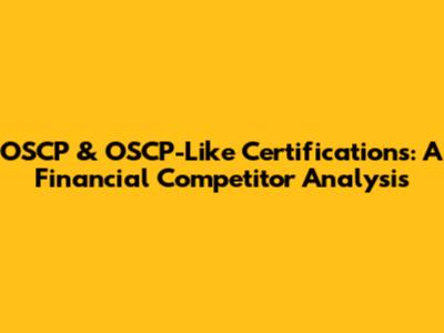OSCP & OSCP-Like Certifications: A Financial Competitor Analysis