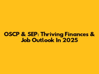 OSCP & SEP: Thriving Finances & Job Outlook In 2025