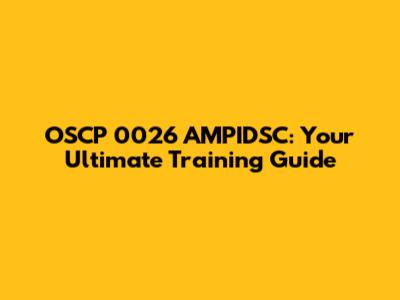 OSCP 0026 AMPIDSC: Your Ultimate Training Guide