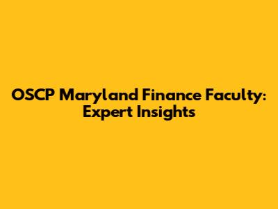 OSCP Maryland Finance Faculty: Expert Insights
