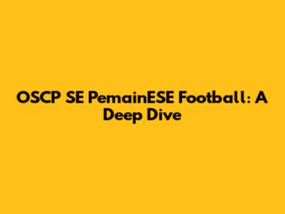 OSCP SE PemainESE Football: A Deep Dive