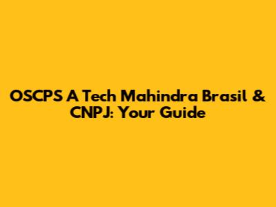 OSCPS A Tech Mahindra Brasil & CNPJ: Your Guide