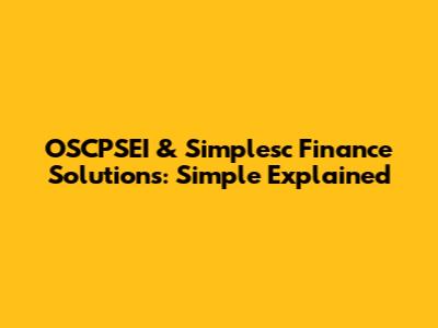 OSCPSEI & Simplesc Finance Solutions: Simple Explained