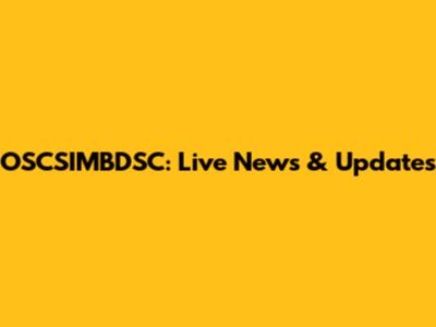 OSCSIMBDSC: Live News & Updates