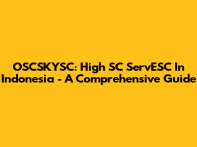 OSCSKYSC: High SC ServESC In Indonesia - A Comprehensive Guide