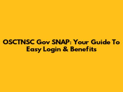 OSCTNSC Gov SNAP: Your Guide To Easy Login & Benefits