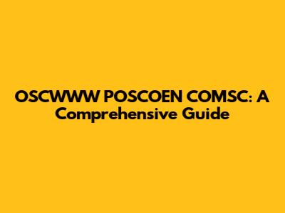 OSCWWW POSCOEN COMSC: A Comprehensive Guide