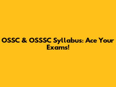OSSC & OSSSC Syllabus: Ace Your Exams!