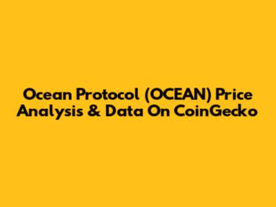 Ocean Protocol (OCEAN) Price Analysis & Data On CoinGecko