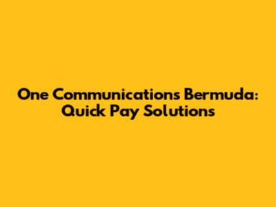 One Communications Bermuda: Quick Pay Solutions