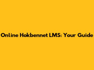 Online Hokbennet LMS: Your Guide