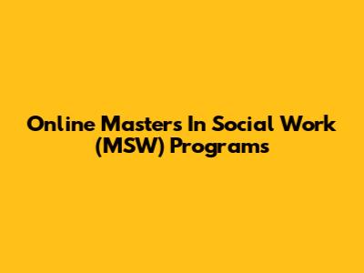 Online Master's In Social Work (MSW) Programs