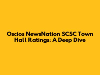 Oscios NewsNation SCSC Town Hall Ratings: A Deep Dive