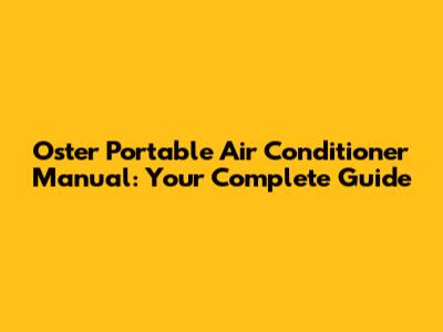 Oster Portable Air Conditioner Manual: Your Complete Guide