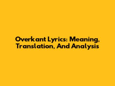 Overkant Lyrics: Meaning, Translation, And Analysis