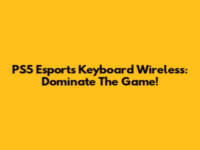 PS5 Esports Keyboard Wireless: Dominate The Game!