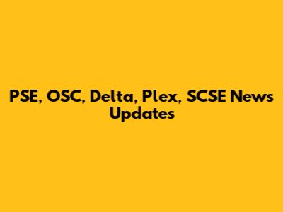PSE, OSC, Delta, Plex, SCSE News Updates