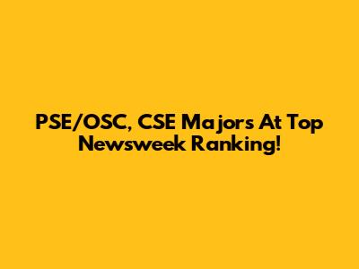 PSE/OSC, CSE Majors At Top Newsweek Ranking!