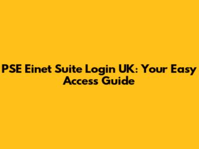 PSE Einet Suite Login UK: Your Easy Access Guide