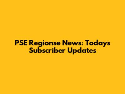 PSE Regionse News: Today's Subscriber Updates
