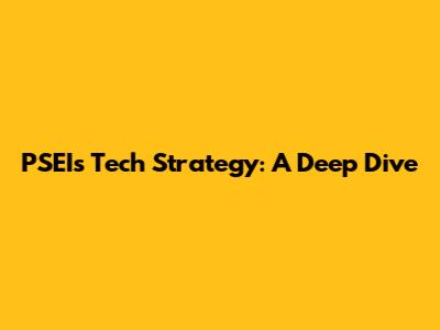 PSEI's Tech Strategy: A Deep Dive