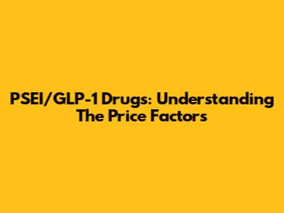 PSEI/GLP-1 Drugs: Understanding The Price Factors
