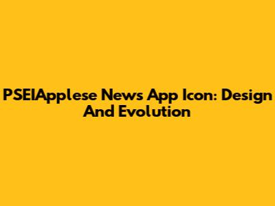 PSEIApplese News App Icon: Design And Evolution