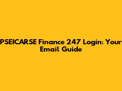 PSEICARSE Finance 247 Login: Your Email Guide