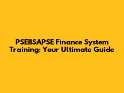 PSEIISAPSE Finance System Training: Your Ultimate Guide