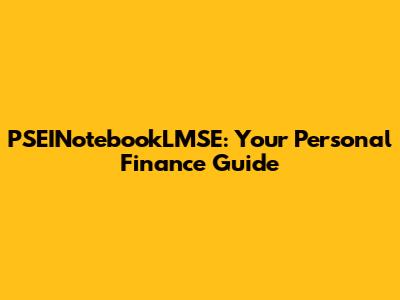 PSEINotebookLMSE: Your Personal Finance Guide