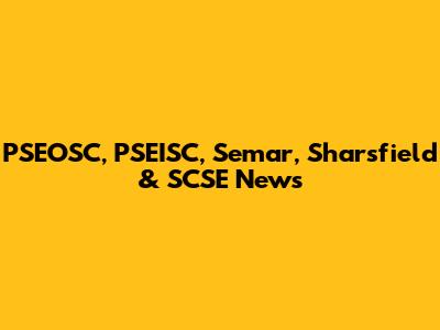 PSEOSC, PSEISC, Semar, Sharsfield & SCSE News
