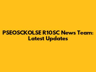 PSEOSCKOLSE R10SC News Team: Latest Updates