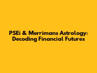 PSEi & Merriman's Astrology: Decoding Financial Futures