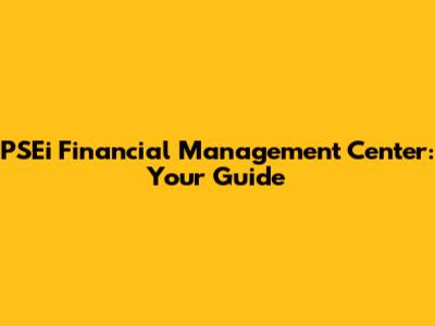 PSEi Financial Management Center: Your Guide