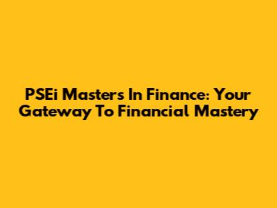 PSEi Masters In Finance: Your Gateway To Financial Mastery