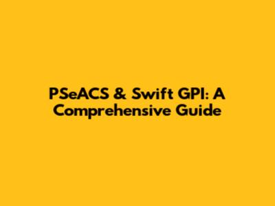 PSeACS & Swift GPI: A Comprehensive Guide