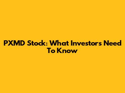 PXMD Stock: What Investors Need To Know