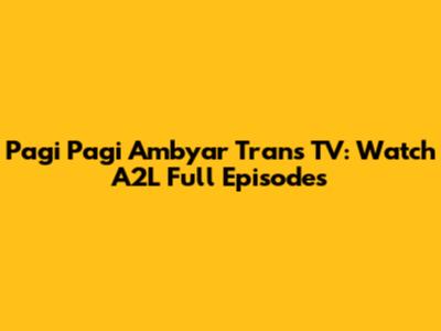 Pagi Pagi Ambyar Trans TV: Watch A2L Full Episodes