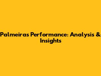 Palmeiras' Performance: Analysis & Insights