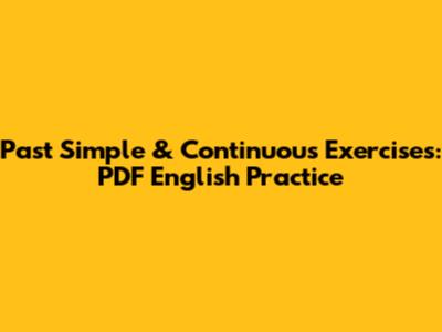 Past Simple & Continuous Exercises: PDF English Practice
