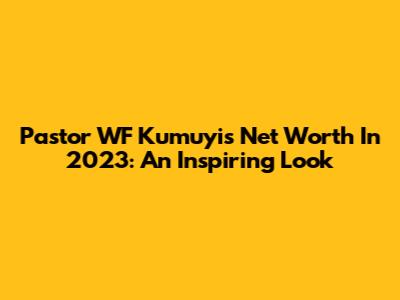Pastor WF Kumuyi's Net Worth In 2023: An Inspiring Look