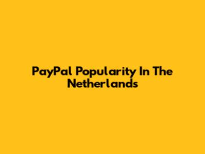 PayPal Popularity In The Netherlands