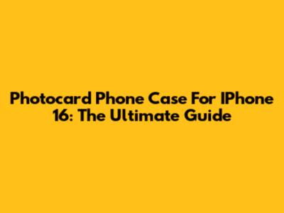Photocard Phone Case For IPhone 16: The Ultimate Guide