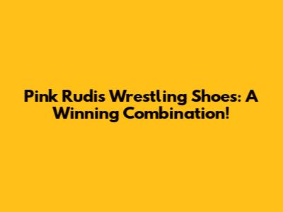 Pink Rudis Wrestling Shoes: A Winning Combination!