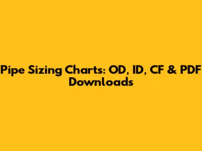 Pipe Sizing Charts: OD, ID, CF & PDF Downloads