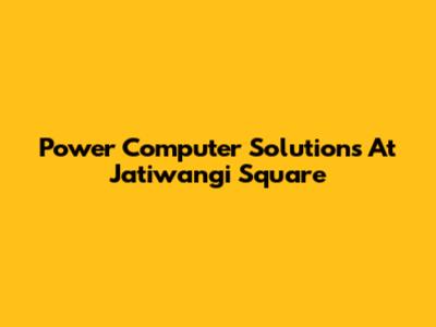 Power Computer Solutions At Jatiwangi Square