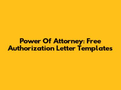 Power Of Attorney: Free Authorization Letter Templates